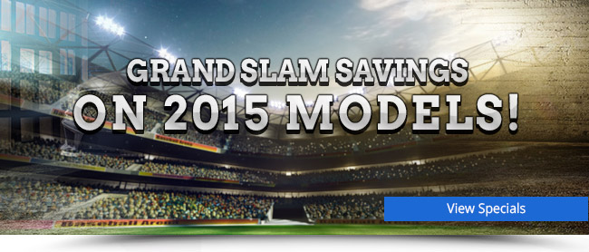 Grand Slam Savings on 2015 Models