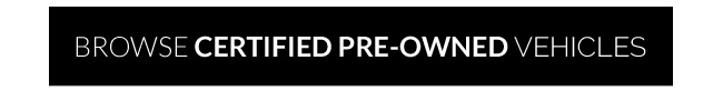 Browse Certified Pre-Owned Vehicles