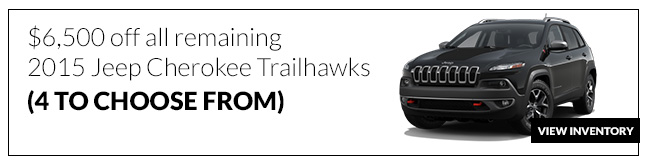 $6,500 off all remaining 2015 Jeep Cherokee Trailhawks (4 to choose from)
