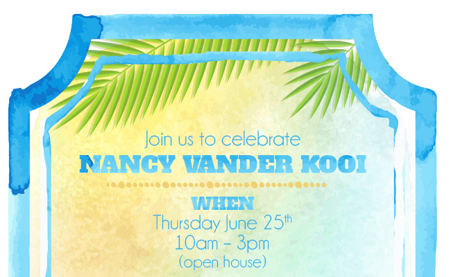 Join us to celevrate Nancy Vander Kooi Thursday June 25th from 10am - 3pm (open house)