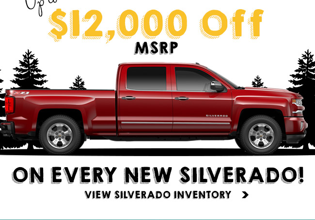 up to $12,000 off MSRP on every new Silverado.
