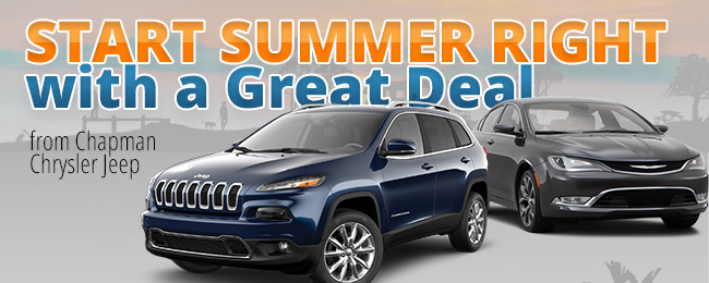 Start summer right with a great deal from Chapman Chrysler Jeep