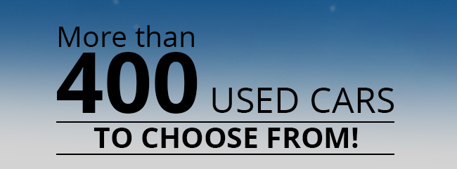 More than 400 Used Cars to Choose from!