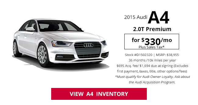 2015 Audi A4 2.0T Premium for $330/mo plus sales tax*