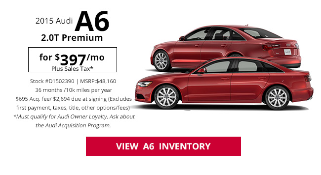 2015 Audi A6 2.oT Premium for $397/mo plus sales tax*
