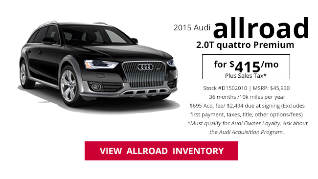 2015 Audi Allroad 2.0 Quattro Premium for $415/mo plus sales tax*