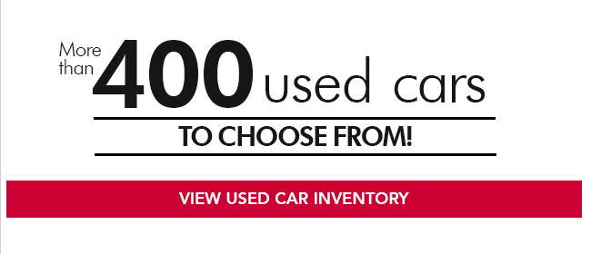 More than 400 Used Cars to Choose From!