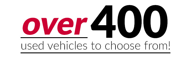 More than 400 used vehicles to choose from