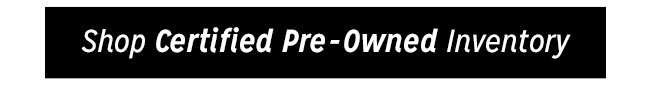Shop Certified Pre-Owned Inventory