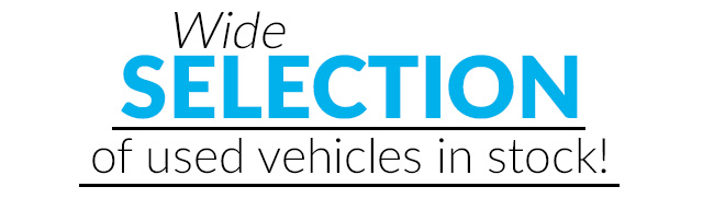 Wide Selection of Used Vehicles in Stock!