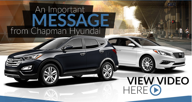 An Important Message from Chapman Hyundai! View Video Here