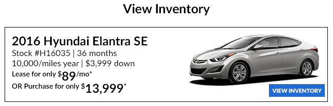 2016 Hyundai Elantra SE Stock #H16035 36 months 10,000/miles year $3,999 down Lease for only $89/mo*