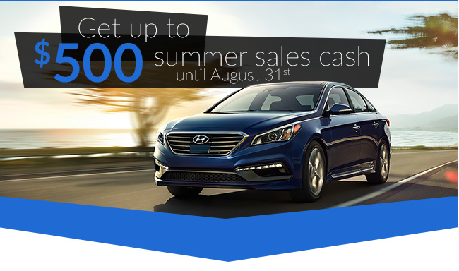 Get up to $500 Summer Sales Cash until Aug. 31!