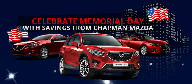 Celebrate Memorial Day with Savings from Chapman Mazda