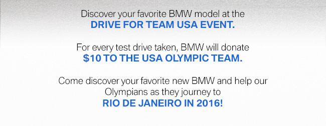 For every test drive taken, BMW will donate $10 to the USA Olympic Team.