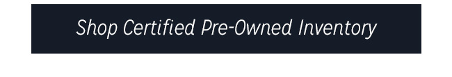 Shop Certified Pre-Owned Inventory