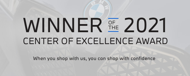 WINNER OF THE 2021 CENTER OF EXCELLENCE AWARD When you shop with us, you can shop with confidence