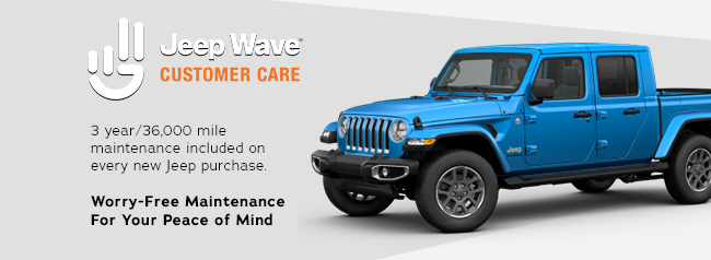 Jeep Wave Customer Care. 3 yr/36k mile maintenance included on every new jeep purchase. Worry-Free Maintenance for your peace of mind