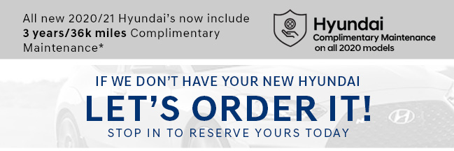 If we don't have your new Hyundai let's order it!