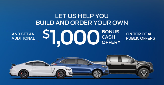 LET US HELP YOU BUILD AND ORDER YOUR OWN AND GET AN ADDITIONAL $1000 BONUS CASH OFFER ON TOP OF ALL PUBLIC OFFERS