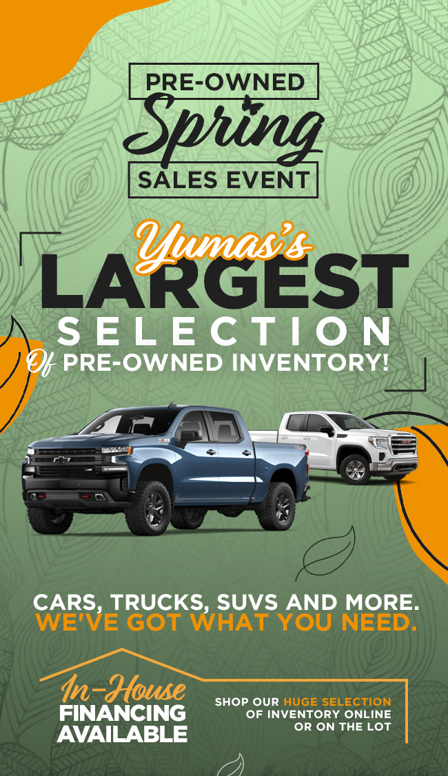 YUMA'S LARGEST SELECTION OF PRE-OWNED INVENTORY!