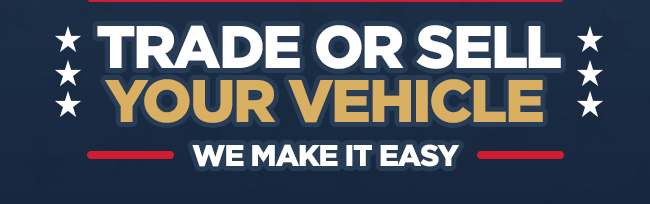 TRADE OR SELL YOUR VEHICLE