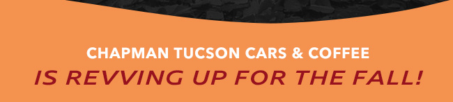 Chapman Tucson Cars &amp; Coffee
