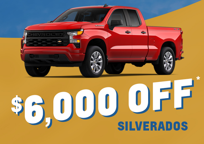 $6,000 OFF SILVERADOS