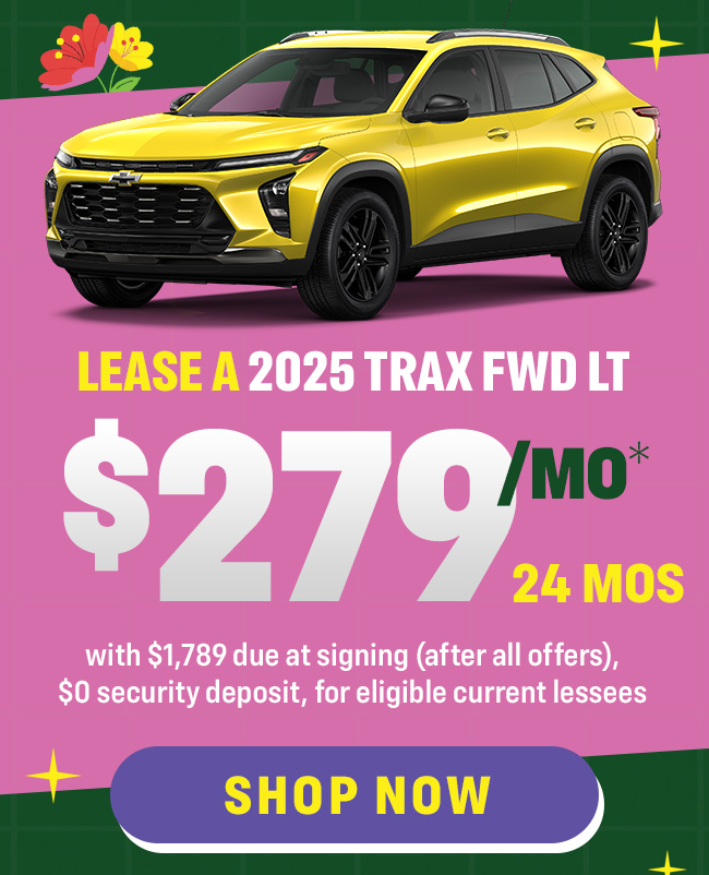 2025 Trax FWD LT Lease for $279/mo*  for 24 months with $1,789 due at signing (after all offers), $0 security deposit, for eligible current lessees