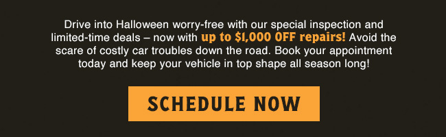 Drive into Halloween worry-free with our special inspection and limited-time deals – now with up to $1,000 OFF repairs! Avoid the scare of costly car troubles down the road. Book your appointment today and keep your vehicle in top shape all season long!