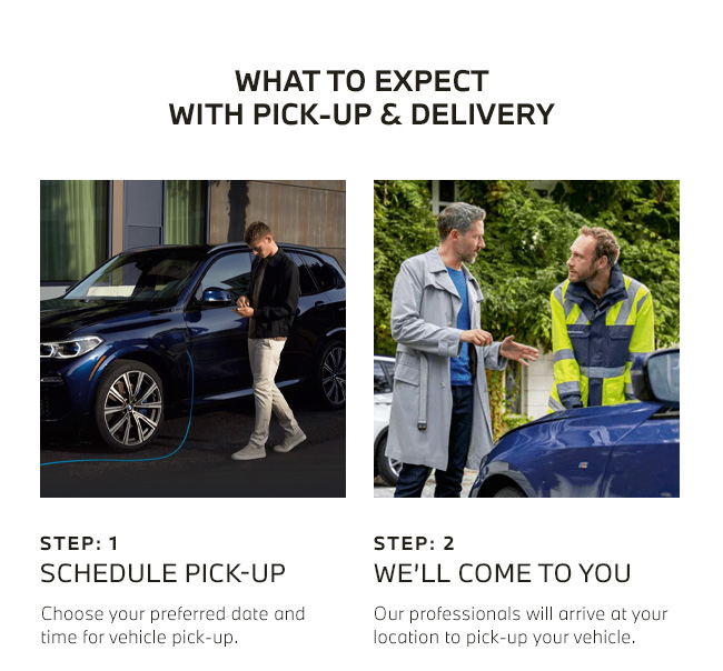 What to Expect with Pick-Up & Delivery | Step: 1 & Step: 2