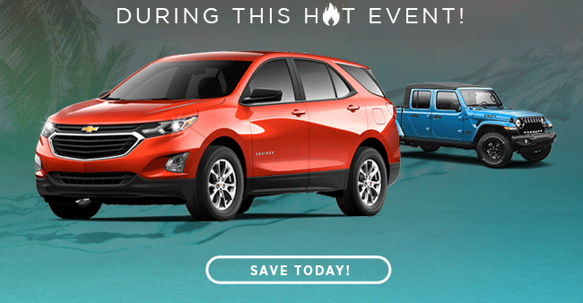 SIZZLING SAVINGS DURING THIS HOT EVENT!