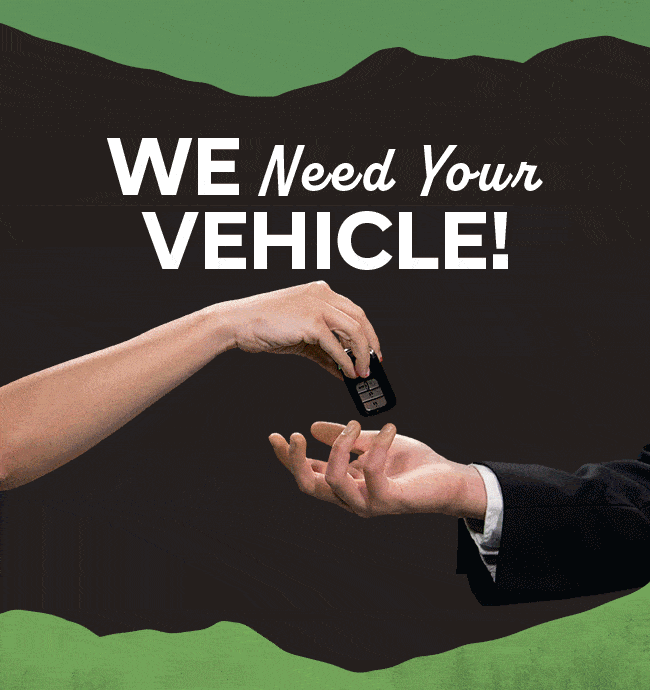 We Need Your Vehicle!