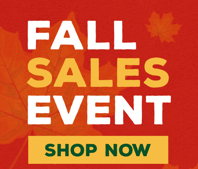 Fall Sales Event Shop Now