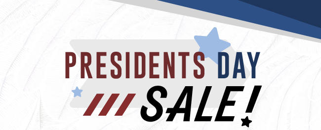 PRESIDENTS DAY SALE!