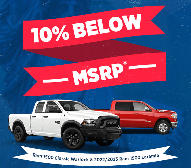 10% Below MSRP* on 2022 Ram 1500 Classic Warlock & 2022/2023 Ram 1500 Laramie