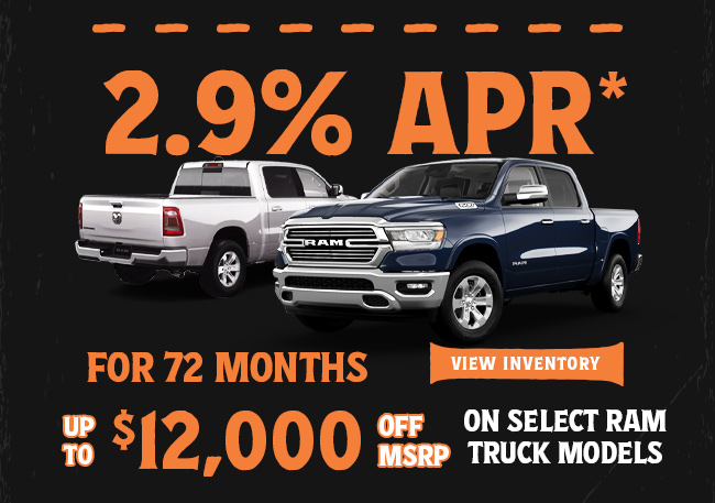 2.9% APR for 72 Months up to $12,000 Off MSRP on select Ram Truck Models