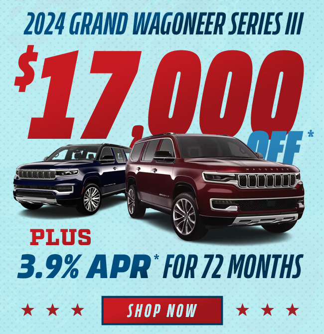 $17,000 Off*  2024 Grand Wagoneer Series III  plus 3.9% APR* for 72 months 