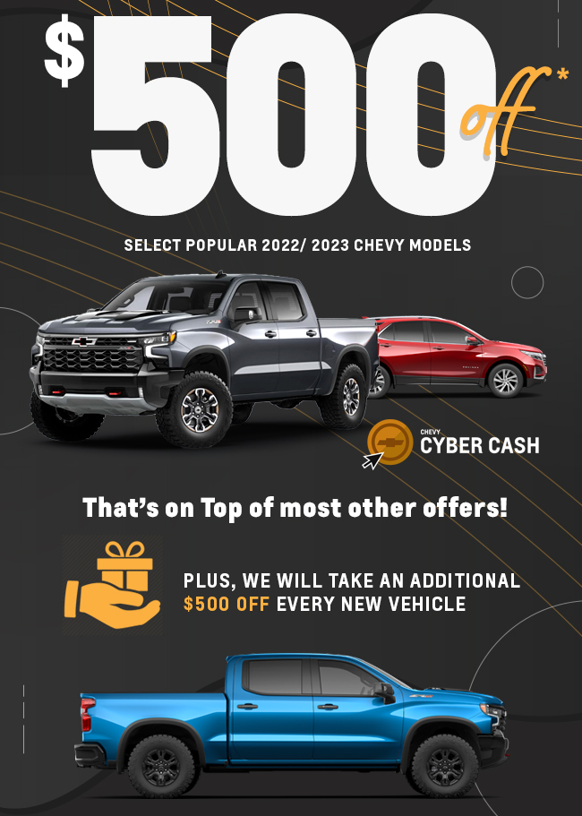 $500 off* select popular 2022/2023 Chevy Models