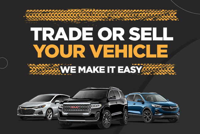 TRADE OR SELL YOUR VEHICLE WE MAKE IT EASY
