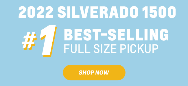 2022 Silverado 1500 #1 Best Selling Full Size Pickup