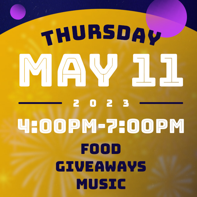 Thursday May 11 2023, 4:00PM - 7:00PM, Food, Giveaways, Music