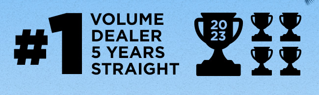 #1 Volume Dealer 5 Years Straight