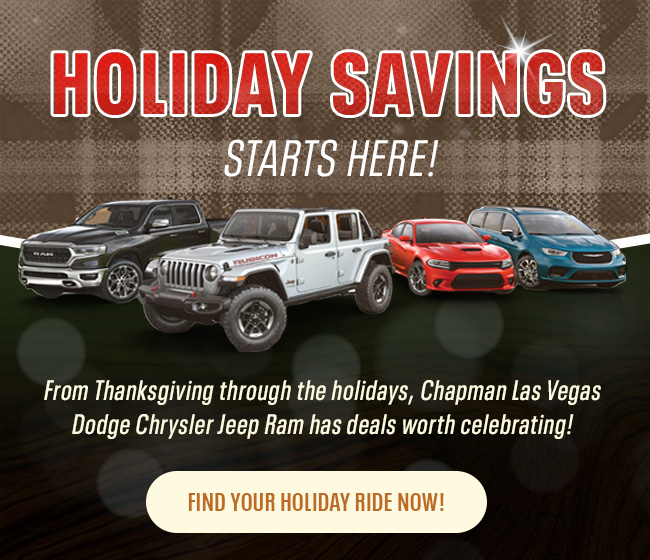 HOLIDAY SAVINGS START HERE! | From Thanksgiving through the holidays, Chapman Las Vegas Dodge Chrysler Jeep Ram has deals worth celebrating!