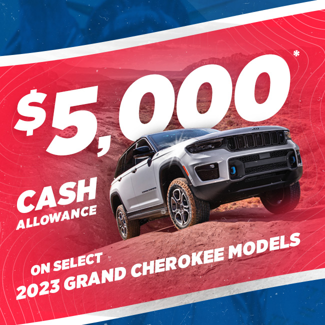 $5,000 Cash Allowance* on select 2023 Grand Cherokee models