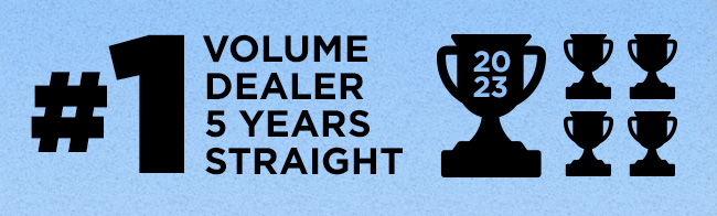 #1 Volume Dealer 5 Years Straight
