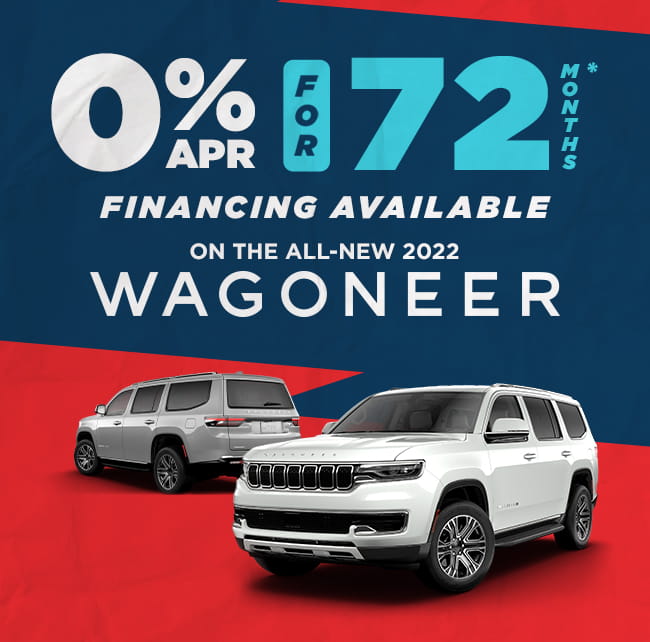 0% APR for 72 months* Financing Available on the All-New 2022 Wagoneer
