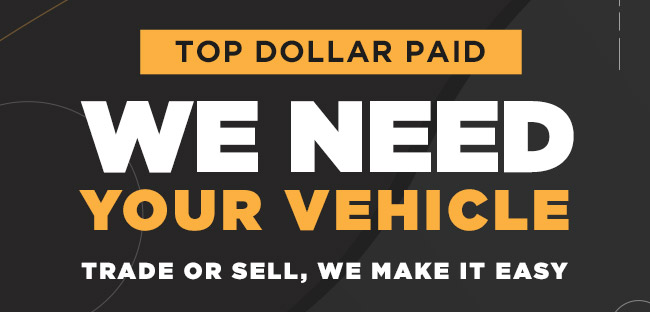 WE NEED YOUR VEHICLE