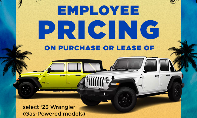 Employee Pricing on Purchase or Lease of select 2023 Wranglers
