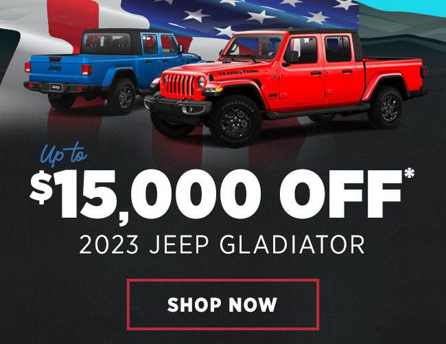 up to $15,000 OFF 2023 Jeep Gladiator